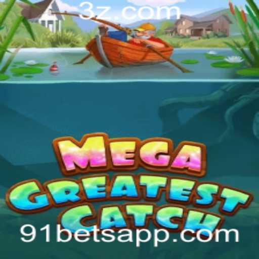 Explorando o Mundo de MegaGreatestCatch e o Fascínio do 91bet